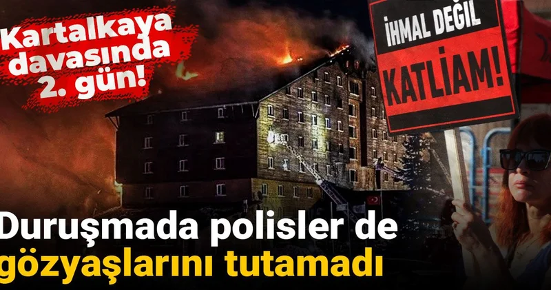Kartalkaya davasında 2. gün! Duruşmada polisler de gözyaşlarını tutamadı