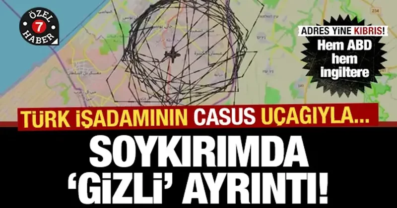 Soykırımda ‘gizli’ ayrıntı: Hem ABD hem İngiltere! Türk işadamının casus uçağıyla...