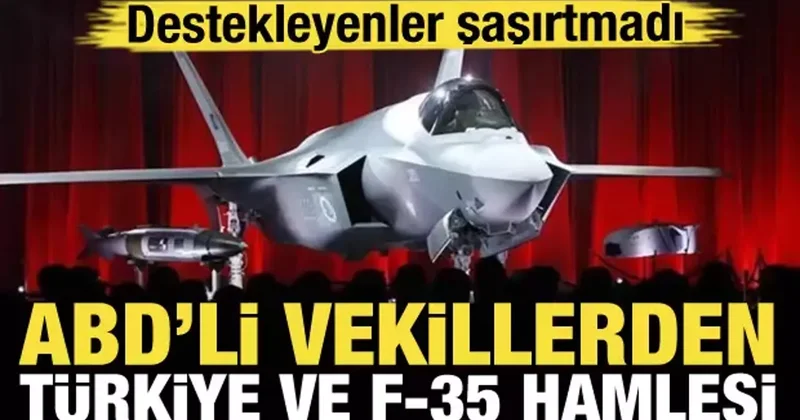 ABD li vekillerden Türkiye ve F 35 hamlesi! Destekleyenler şaşırtmadı