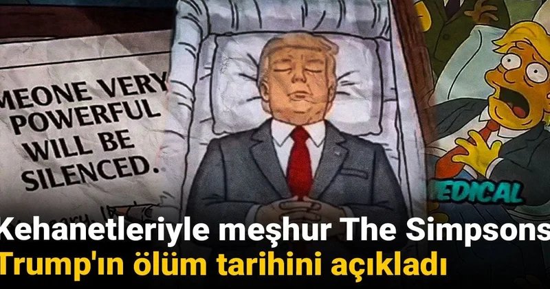 Kehanetleriyle meşhur The Simpsons Trump ın ölüm tarihini açıkladı