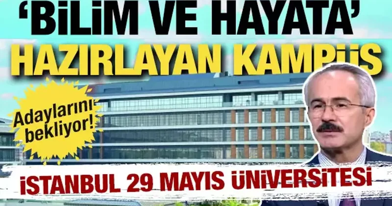 İstanbul 29 Mayıs Üniversitesi: Bilim ve hayata hazırlayan kampüs