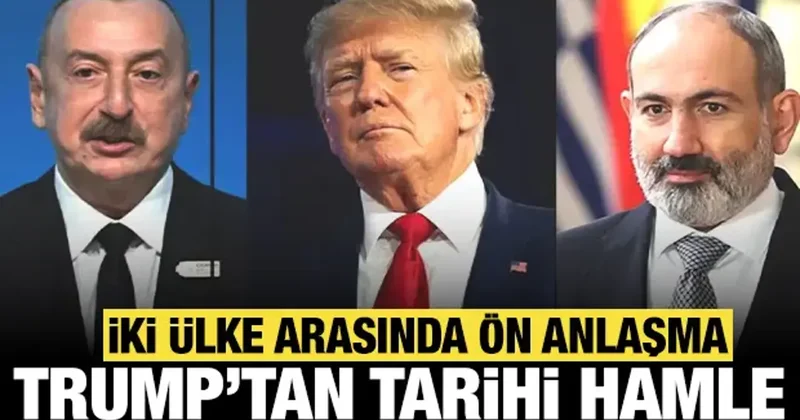 Trump tan tarihi hamle: Azerbaycan ve Ermenistan arasında ön anlaşma!