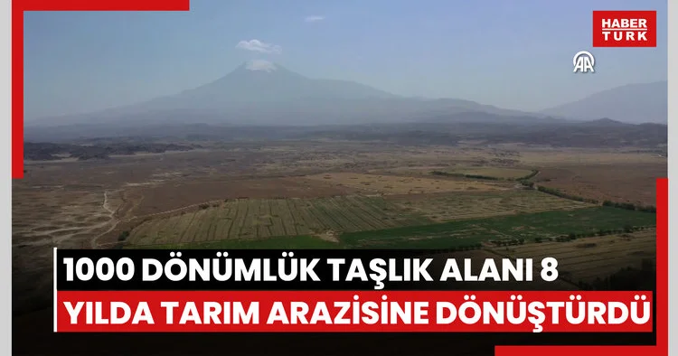 1000 dönümlük taşlık alanı 8 yılda tarım arazisine dönüştürdü