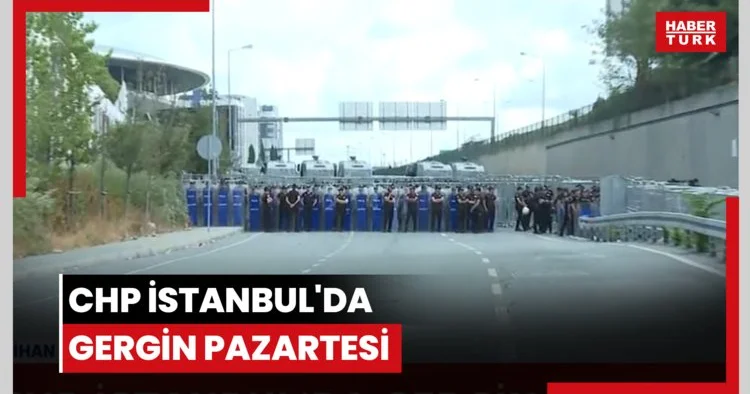 CHP İstanbul da gergin pazartesi