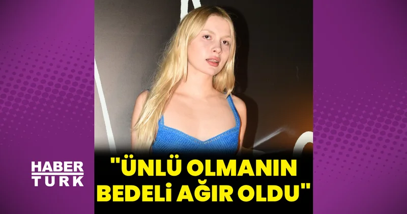 Aleyna Tilki: Ünlü olmanın bedeli çok ağır oldu Magazin haberleri