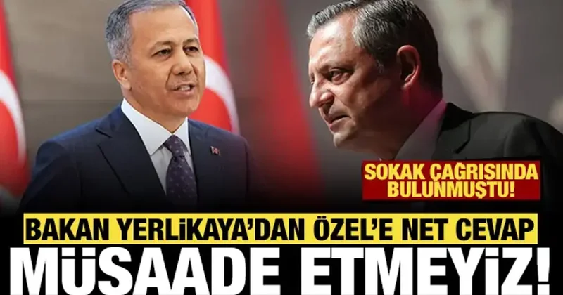 Bakan Yerlikaya dan Özgür Özel e net cevap: Asla müsaade etmeyeceğiz