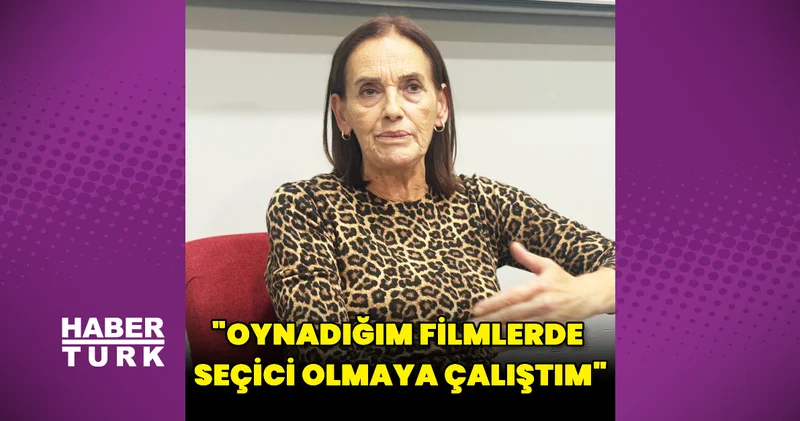 Nur Sürer: Oynadığım filmlerde seçici olmaya çalıştım Magazin haberleri