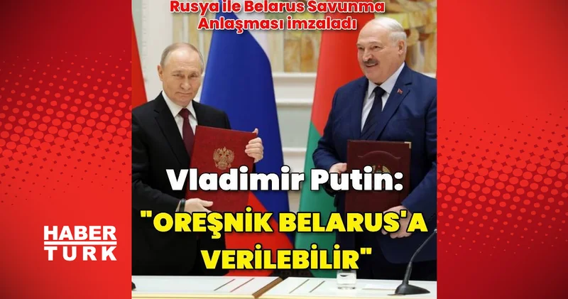 Putin: Oreşnik Belarus a teslim edilebilir Dış Haberler