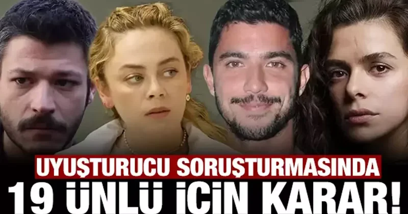 Uyuşturucu soruşturmasında gözaltına alınan 19 ünlü için karar!