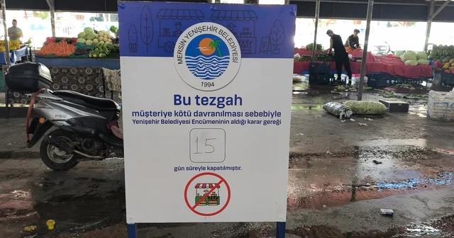 Müşteriye kötü muamelede bulunan pazarcıya tezgah kapatma cezası Mersin Haberleri