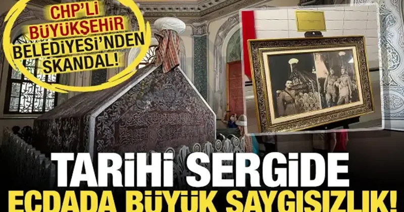 CHP li Bursa Büyükşehir den ecdada saygısızlık! Skandal sergi tepki çekti