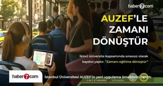 İstanbul Üniversitesi AUZEF in yeni uygulama örneklerini tanıttı