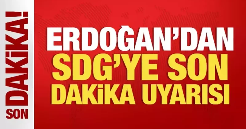 Erdoğan dan SDG ye son dakika uyarısı: Acziyet olarak asla algılanmamalı!