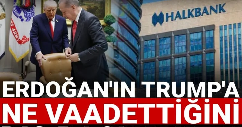 Halkbank krizi işte böyle çözülmüş! Erdoğan ın ne vaadettiğini dış basın yazdı