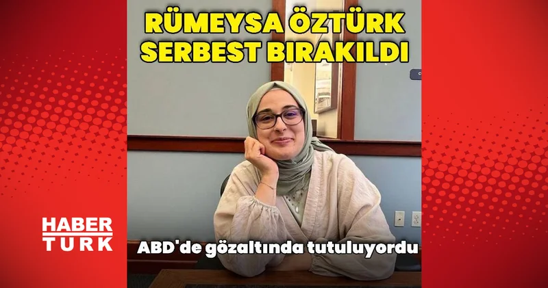 Rümeysa Öztürk serbest bırakıldı Dış Haberler