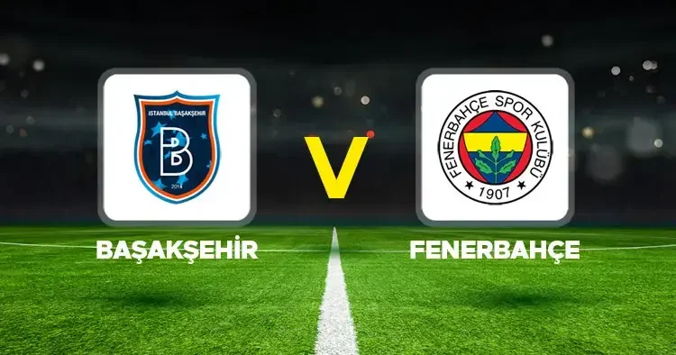Canlı Anlatım: Başakşehir Fenerbahçe (Süper Lig maçı)