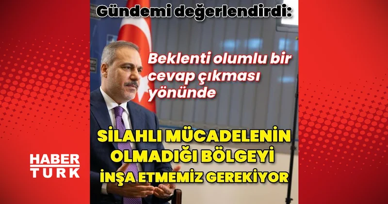 Dışişleri Bakanı Hakan Fidan dan açıklamalar Dış Haberler