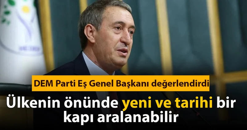 DEM Parti Eş Genel Başkanı Bakırhan: Ülkenin önünde yeni ve tarihi bir kapı aralanabilir