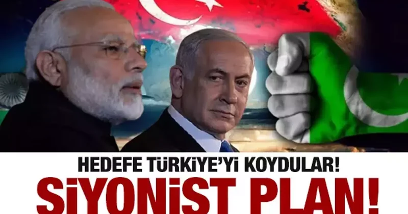 Siyonist plan: Türkiye’ye saldırı, Pakistan’a abluka!