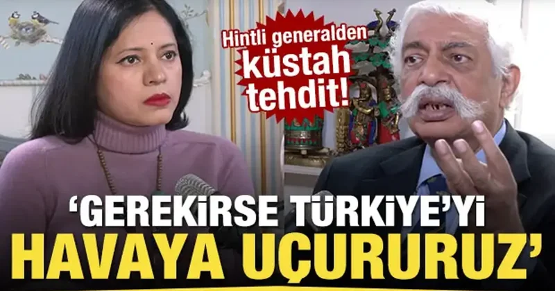 Hintli generalden küstah tehdit! Gerekirse Türkiye’yi havaya uçurabiliriz