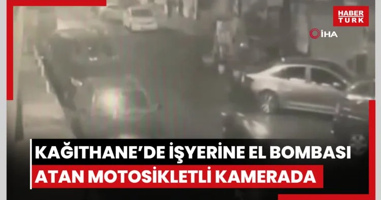 Kağıthane’de işyerine el bombası atan motosikletli şüpheliler kamerada