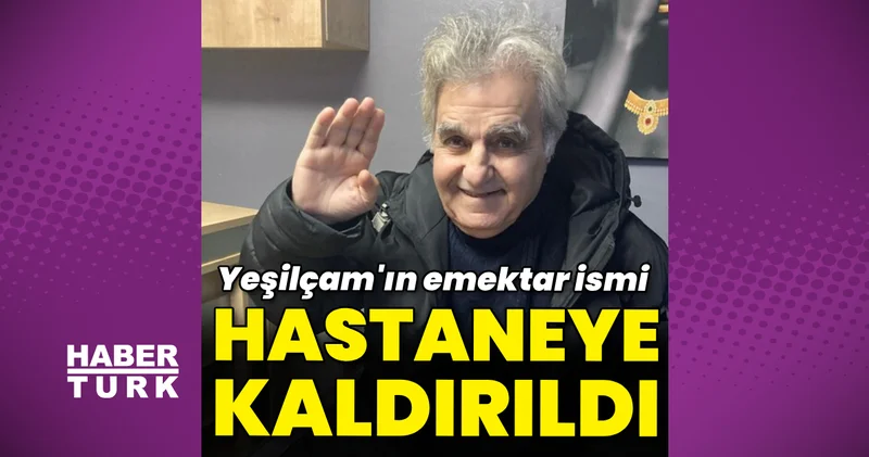 Oyuncu Necdet Kökeş hastaneye kaldırıldı Magazin haberleri