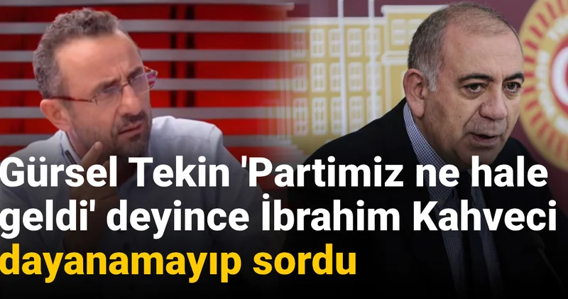 Gürsel Tekin Partimiz ne hale geldi deyince İbrahim Kahveci dayanamayıp sordu