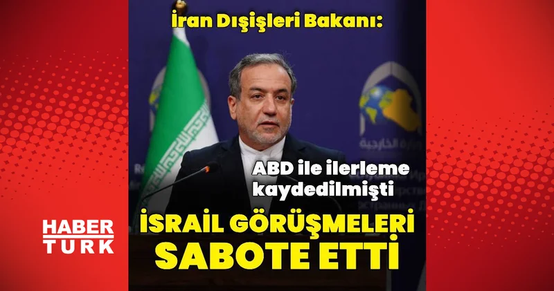 Abbas Erakçi: İsrail, ABD ile müzakereleri sabote etti Dış Haberler