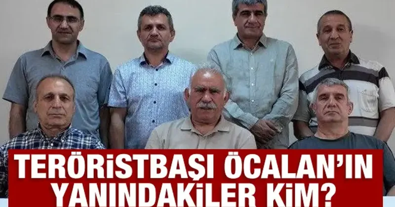 Teröristbaşı Öcalan ın yanındakiler kim?