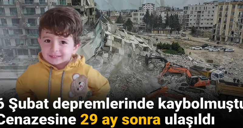 6 Şubat depremlerinde kaybolmuştu: Cenazesine 29 ay sonra ulaşıldı