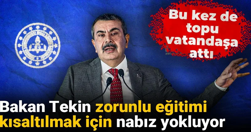 Bakan Tekin zorunlu eğitimi kısaltılmak için nabız yokluyor: Bu kez de topu vatandaşa attı
