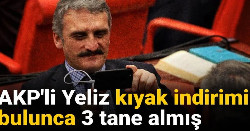 AKP li Yeliz kıyak indirimi bulunca 3 tane almış