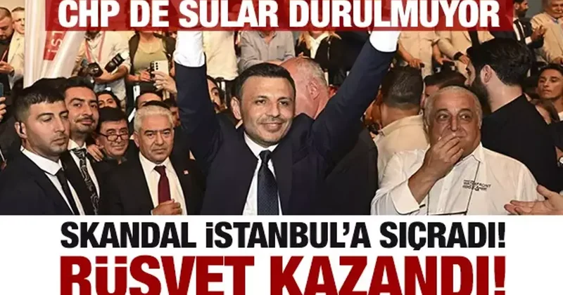 CHP de kongre skandalı İstanbul a sıçradı! Demokrasi yerine rüşvet kazandı