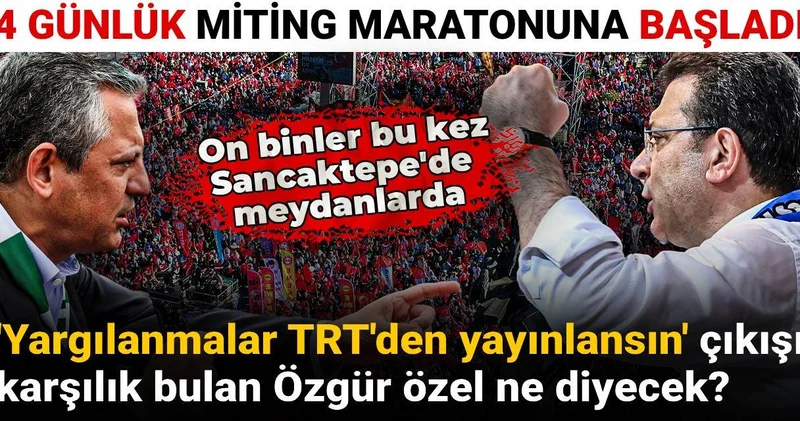 4 günlük miting maratonuna başladı: On binler bu kez Sancaktepe de meydanlarda