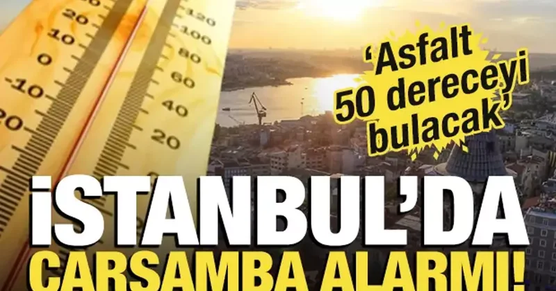 İstanbul da alarm! Uzmanlar uyardı, en sıcak gün olacak