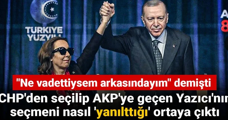 CHP den seçilip AKP ye geçen Serap Yazıcı nın seçmeni nasıl yanılttığı ortaya çıktı! Ne vadettiysem arkasındayım demişti