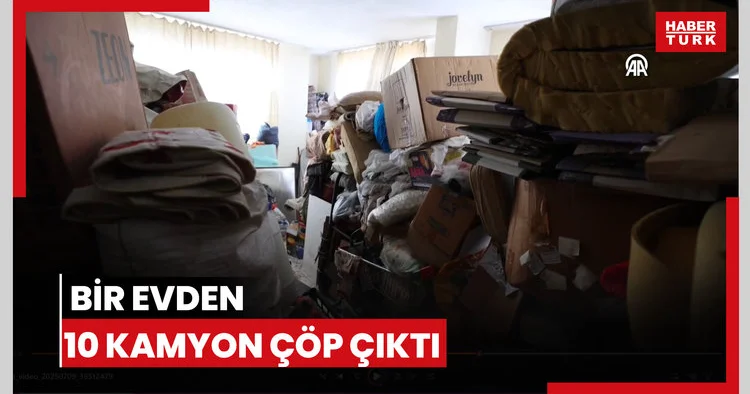 Bir evden 10 kamyon çöp çıktı
