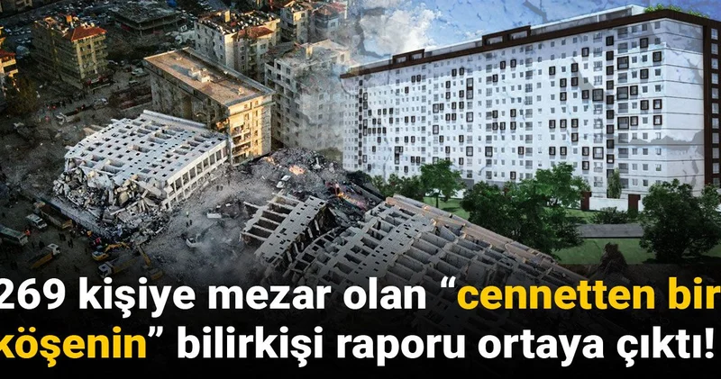 269 kişiye mezar olan “cennetten bir köşenin” bilirkişi raporu ortaya çıktı!