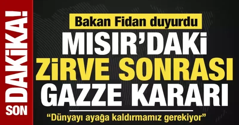 Mısır daki zirvede Gazze kararı! Bakan Fidan: İslam İşbirliği Teşkilatı toplanıyor