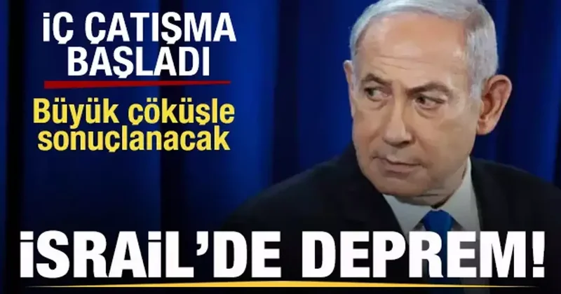 İsrail de deprem! İç çatışma başladı! Büyük çöküşle sonuçlanacak