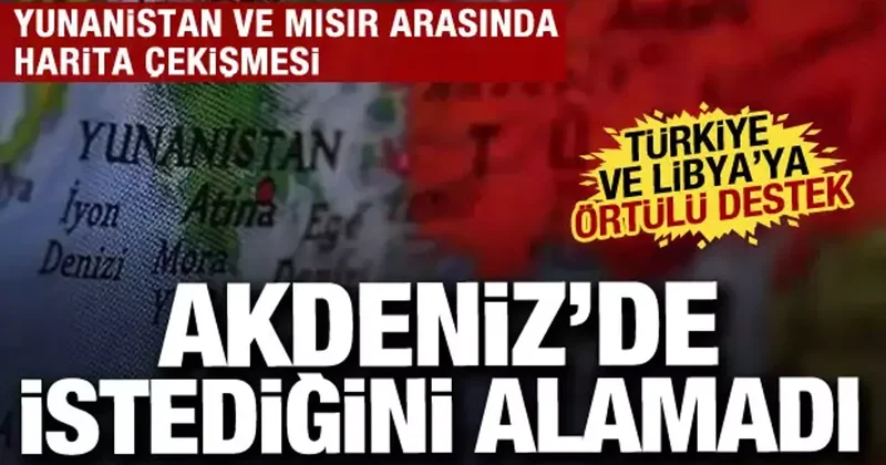 Doğu Akdeniz de krizi körükleyen hamle: Mısır Hükümeti nden Yunanistan hamlesi!