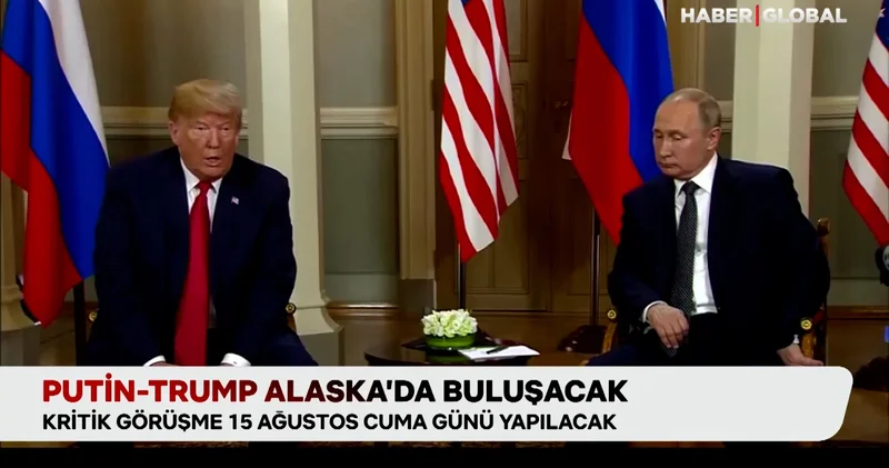 Putin ile Trump Alaska’da buluşacak