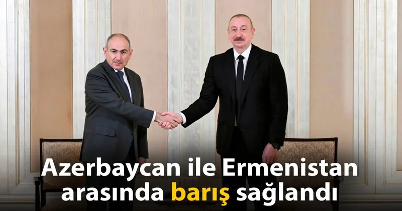 Azerbaycan ile Ermenistan arasında barış sağlandı