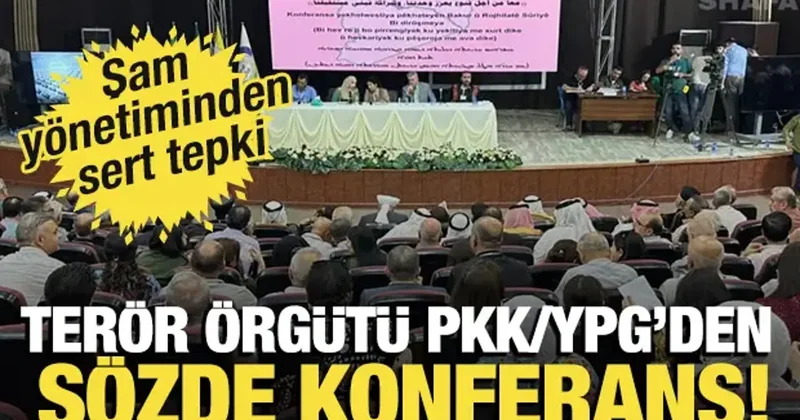 Terör örgütü PKK/YPG den sözde konferans! Şam yönetiminden sert tepki