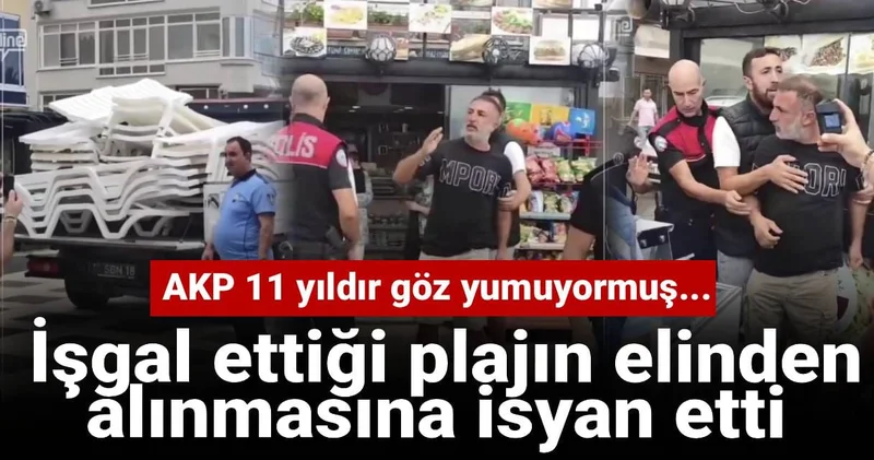 İşgal ettiği plajın elinden alınmasına isyan etti: AKP 11 yıldır göz yumuyormuş