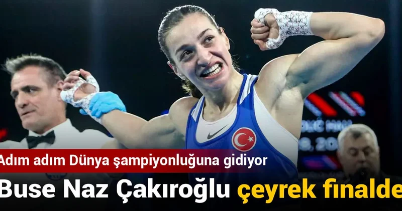 Buse Naz Çakıroğlu çeyrek finalde
