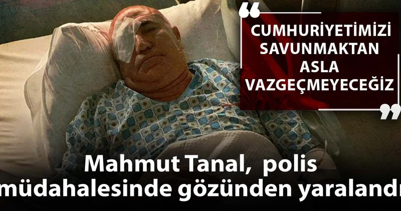 Mahmut Tanal, CHP İstanbul il binasına yapılan polis müdahalesinde gözünden yaralandı