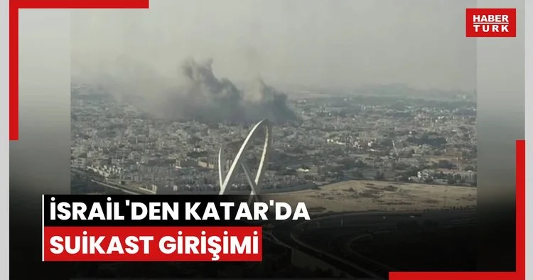 İsrail den Katar da suikast girişimi