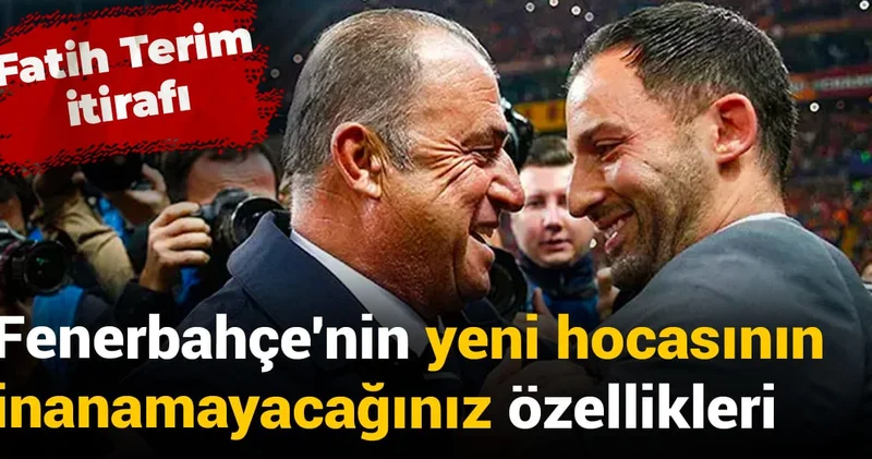 Fenerbahçe nin yeni hocasının inanamayacağınız özellikleri: Fatih Terim itirafı