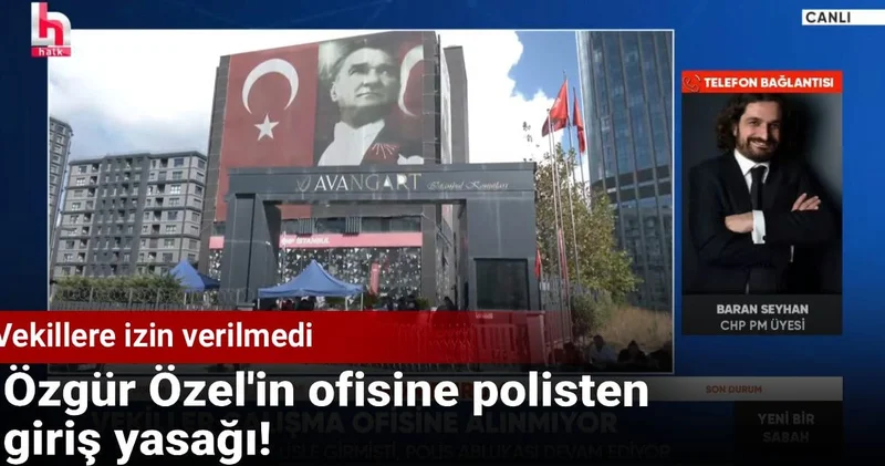 Son Dakika Özgür Özel in ofisine polisten giriş yasağı! Vekillere izin verilmedi